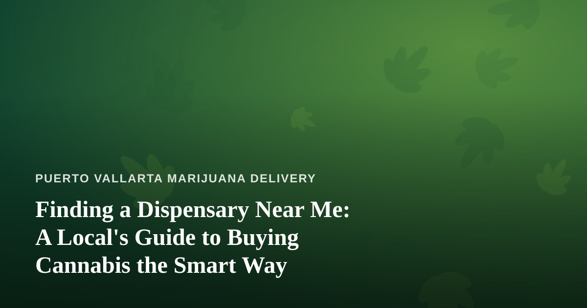 Finding a Dispensary Near Me: A Local’s Guide to Buying Cannabis the Smart Way