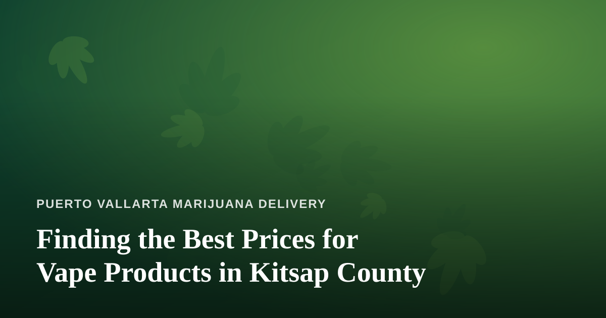 Finding the Best Prices for Vape Products in Kitsap County