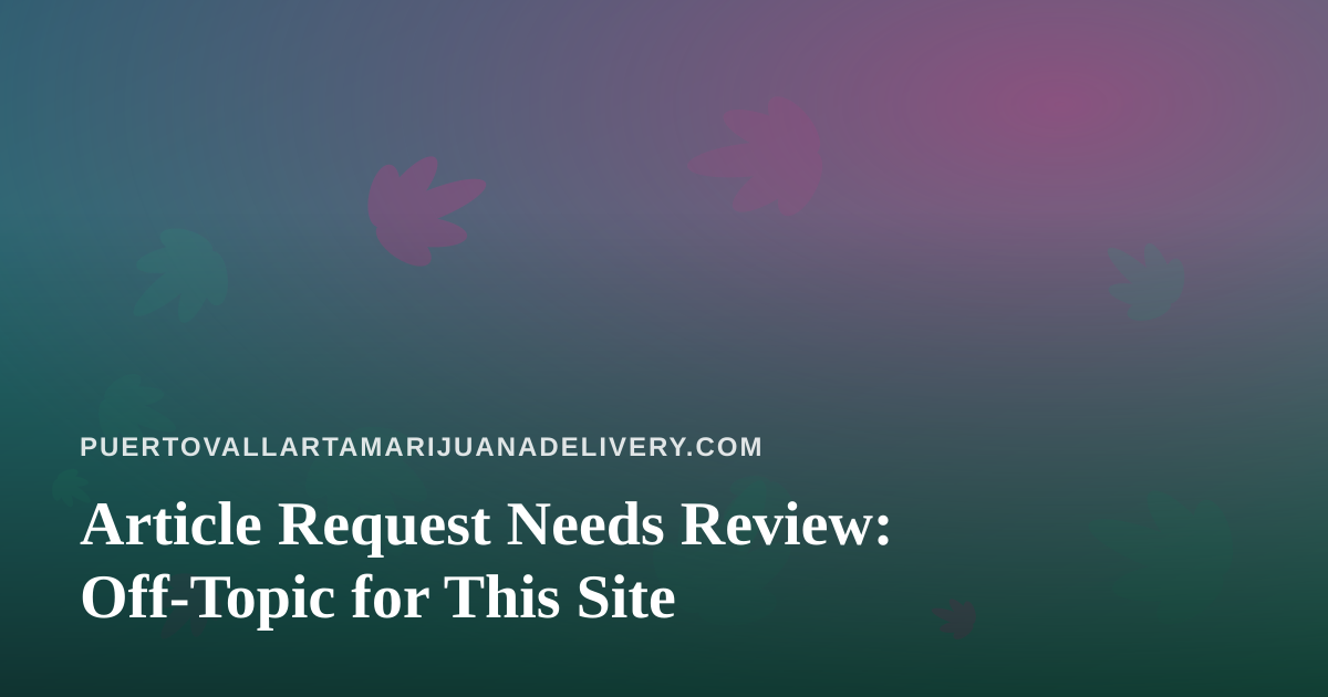 Article Request Needs Review: Off-Topic for This Site